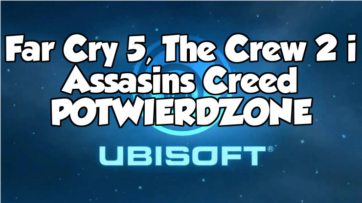 Far Cry 5 The Crew 2 I Assasins Creed Potwierdzone How2play 3026